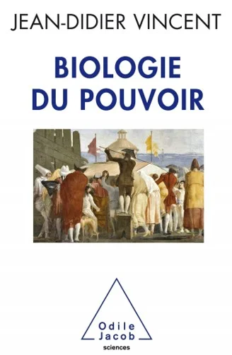 Lire la suite à propos de l’article Biologie du pouvoir  Jean-Didier Vincent