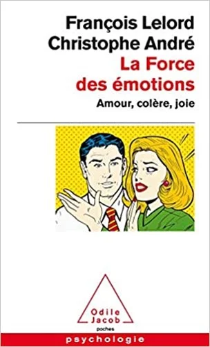 Lire la suite à propos de l’article La Force des émotions François Lelord, Christophe André
