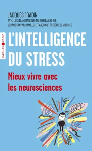 Lire la suite à propos de l’article L’intelligence du stress  Jacques Fradin