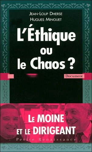 Lire la suite à propos de l’article L’Éthique ou le Chaos ?  Jean-Loup Dherse, Hugues Minguet