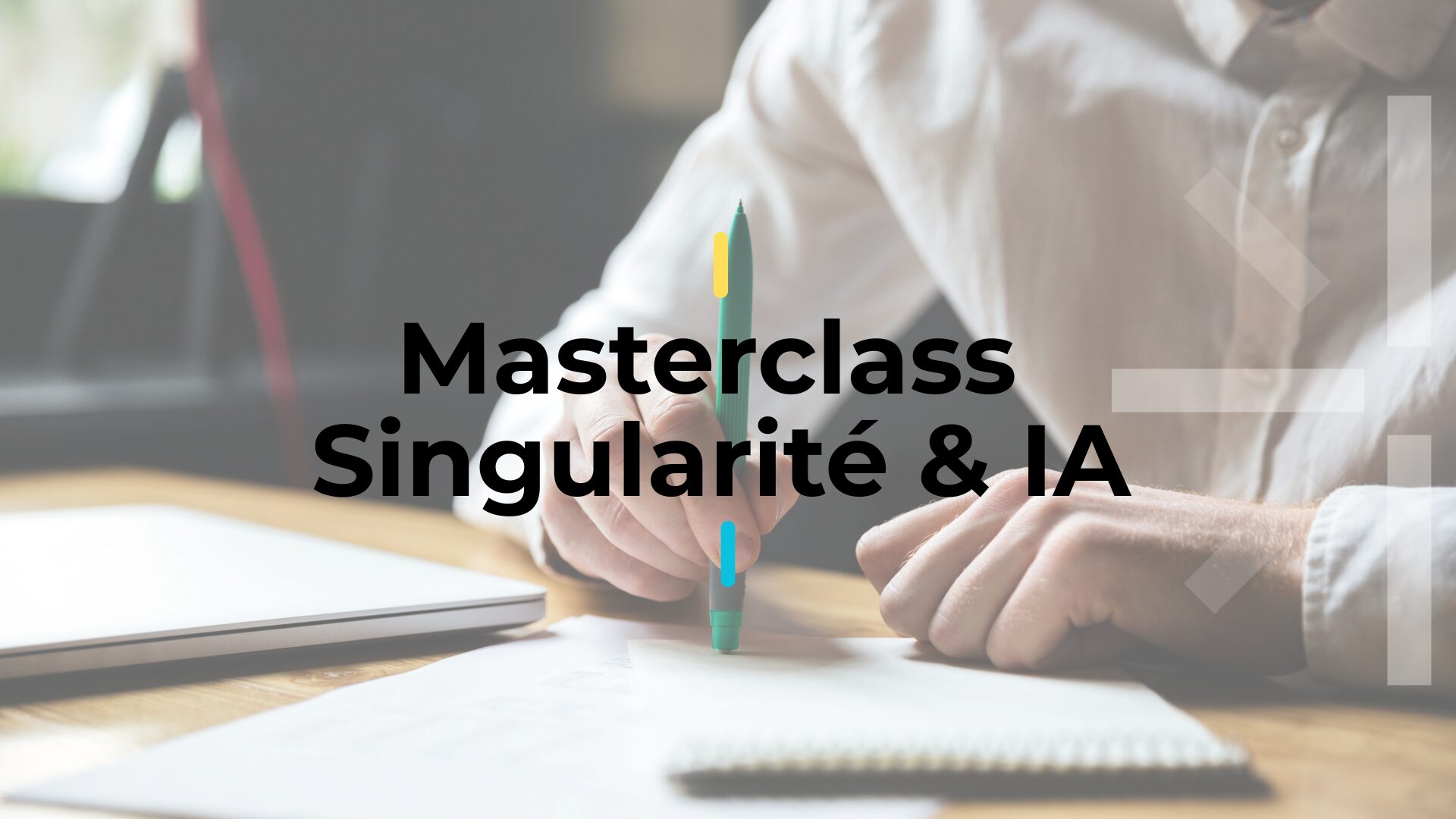Lire la suite à propos de l’article MasterClass : Explorez votre singularité à l&rsquo;ère de l&rsquo;IA – Juin 2027